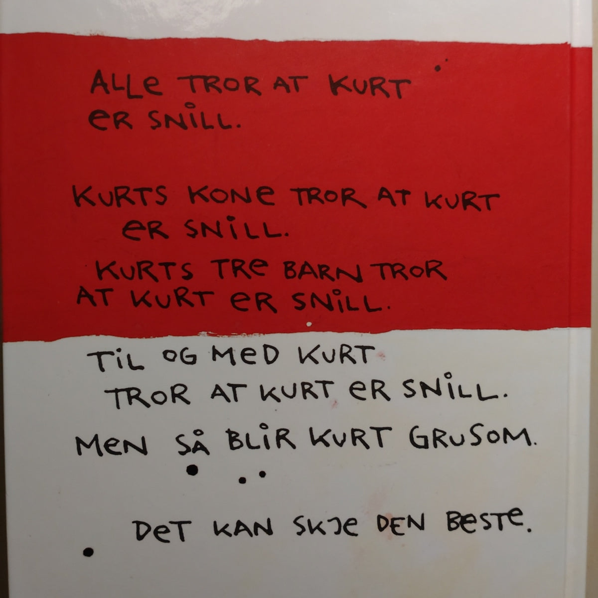 Loe, Erlend: Kurt blir grusom
