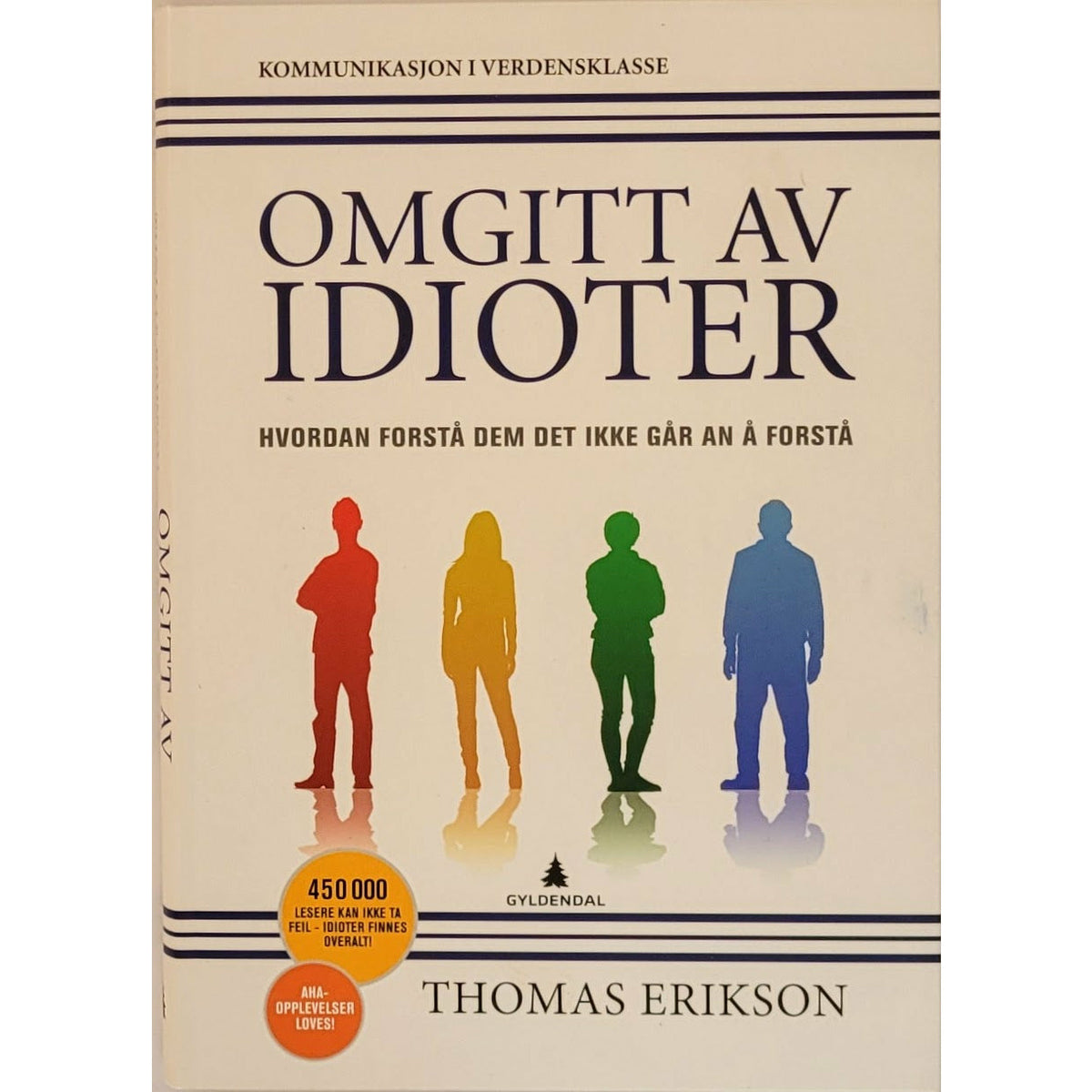 Erikson, Thomas: Omgitt av idioter