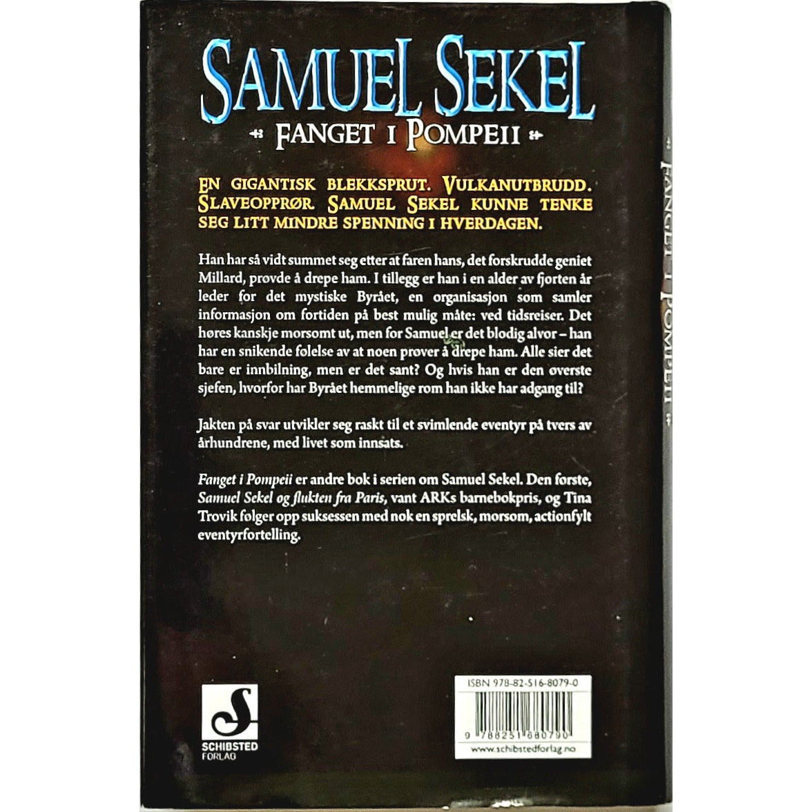 Tina Trovik: Samuel Sekel Fanget i Pompeii