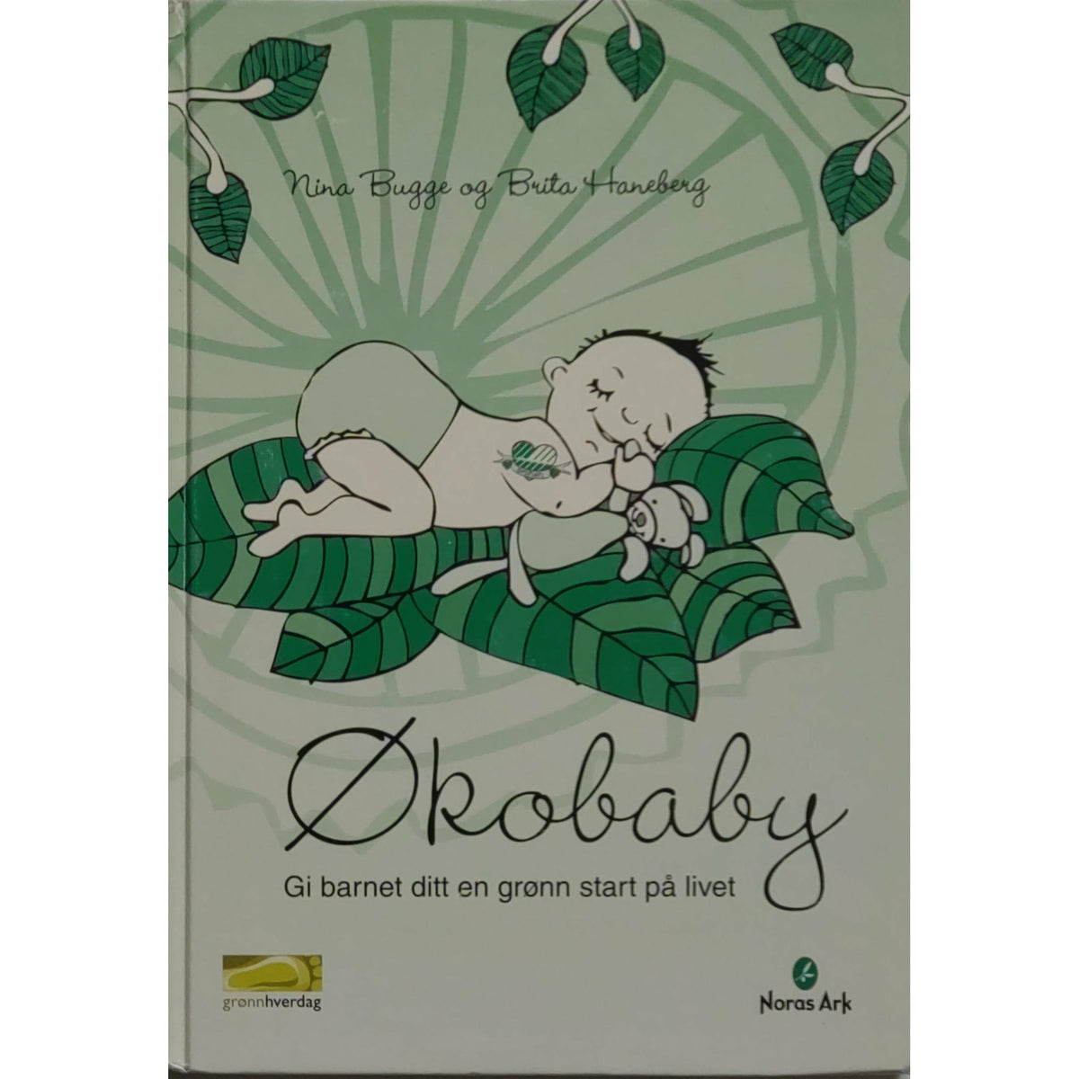 Bugge, Nina: Økobaby - Gi barnet ditt en grønn start på livet