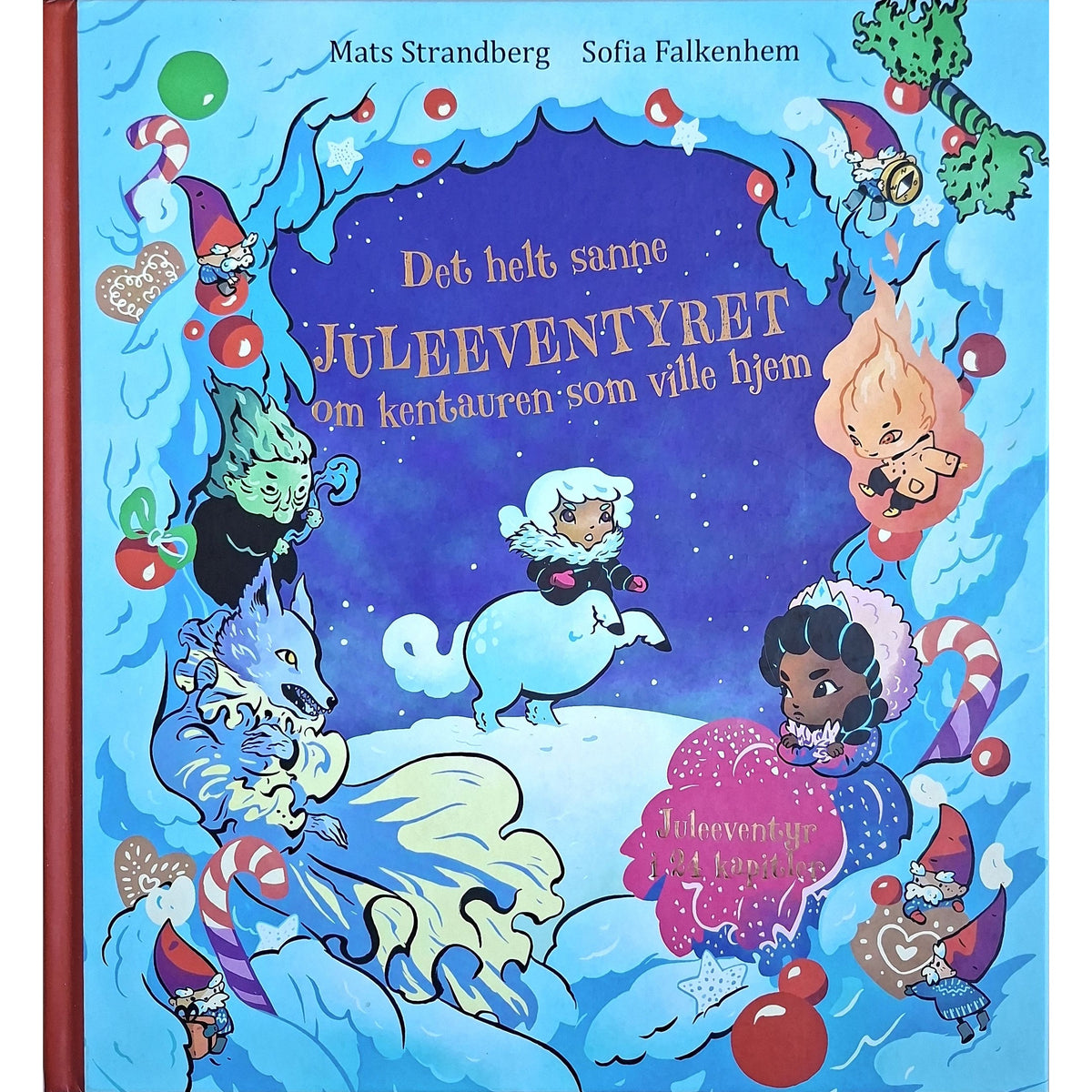 Det helt sanne juleeventyret om kentauren som ville hjem, brukte bøker av Mats Strandberg