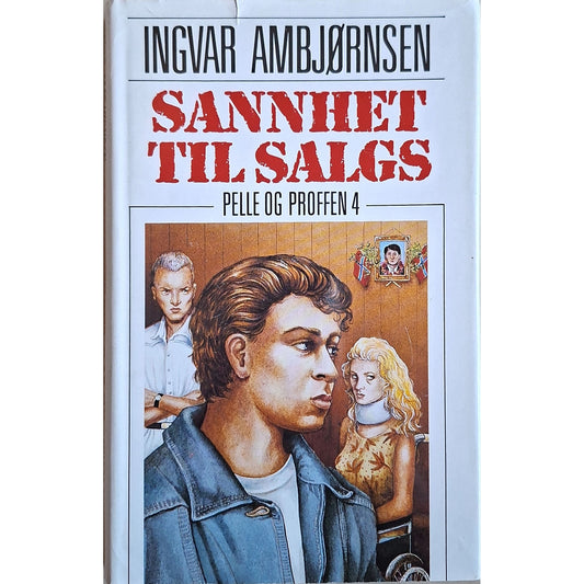 Pelle og Proffen 4 - Sannhet til salgs, brukte bøker av Ingvar Ambjørnsen