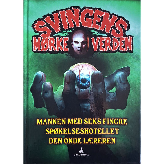 Svingens mørke verden - Mannen med seks fingre, Spøkelseshotellet, Den onde læreren, brukte bøker av Arne Svingen