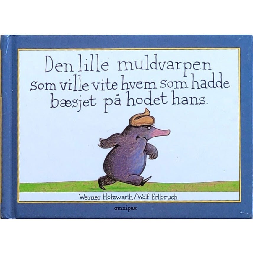 Den lille muldvarpen som ville vite hvem som hadde bæsjet på hodet hans, brukte bøker av Werner Holzwarth