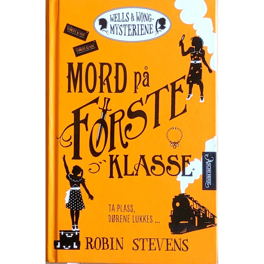 Wells & Wong-mysteriene - Mord på første klasse - Brukte bøker av Robin Stevens