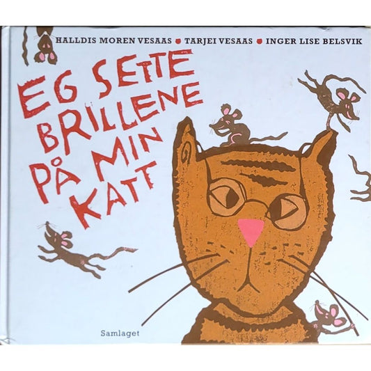 Eg sette brillene på min katt, brukte bøker av Halldis Moren Vesaas, Tarjei Vesaas og Inger Lise Belsvik