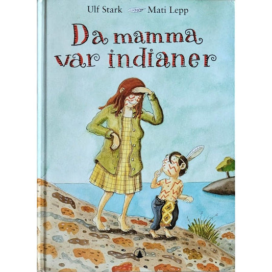 Da mamma var indianer - Brukte barnebøker av Ulf Stark og Mati Lepp