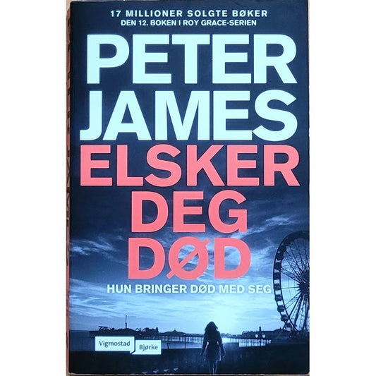 Roy Grace 12 - Elsker deg død, brukte bøker av Peter James
