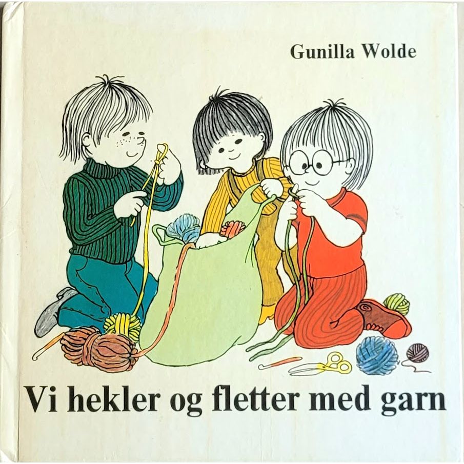Vi hekler og fletter med garn - Brukte bøker av Gunilla Wolde