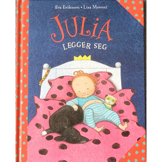 Julia legger seg, brukte bøker av Eva Eriksson og Lisa Moroni