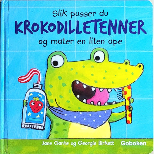  Slik pusser du krokodilletenner og mater en liten ape, brukte bøker av Jane Clarke