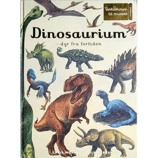 Dinosaurium - dyr fra fortiden, brukte bøker av Chris Wormell og Lily Murray