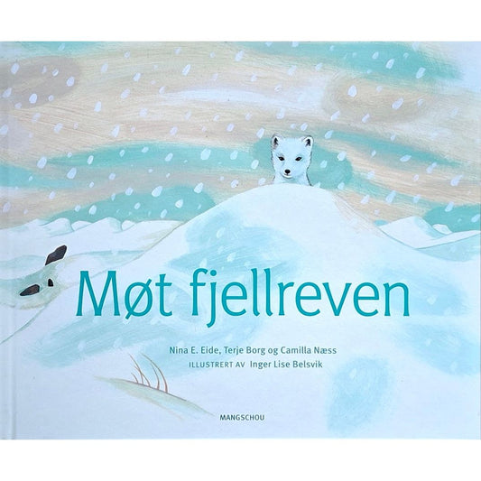 Møt fjellreven. Barnebøker, billedbøker av Nina E. Eide og Inger Lise Belsvik