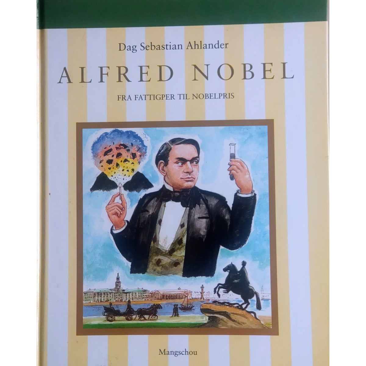 Alfred Nobel, fra fattigper til Nobelpris. Brukt bok av Dag Sebastian Ahlander
