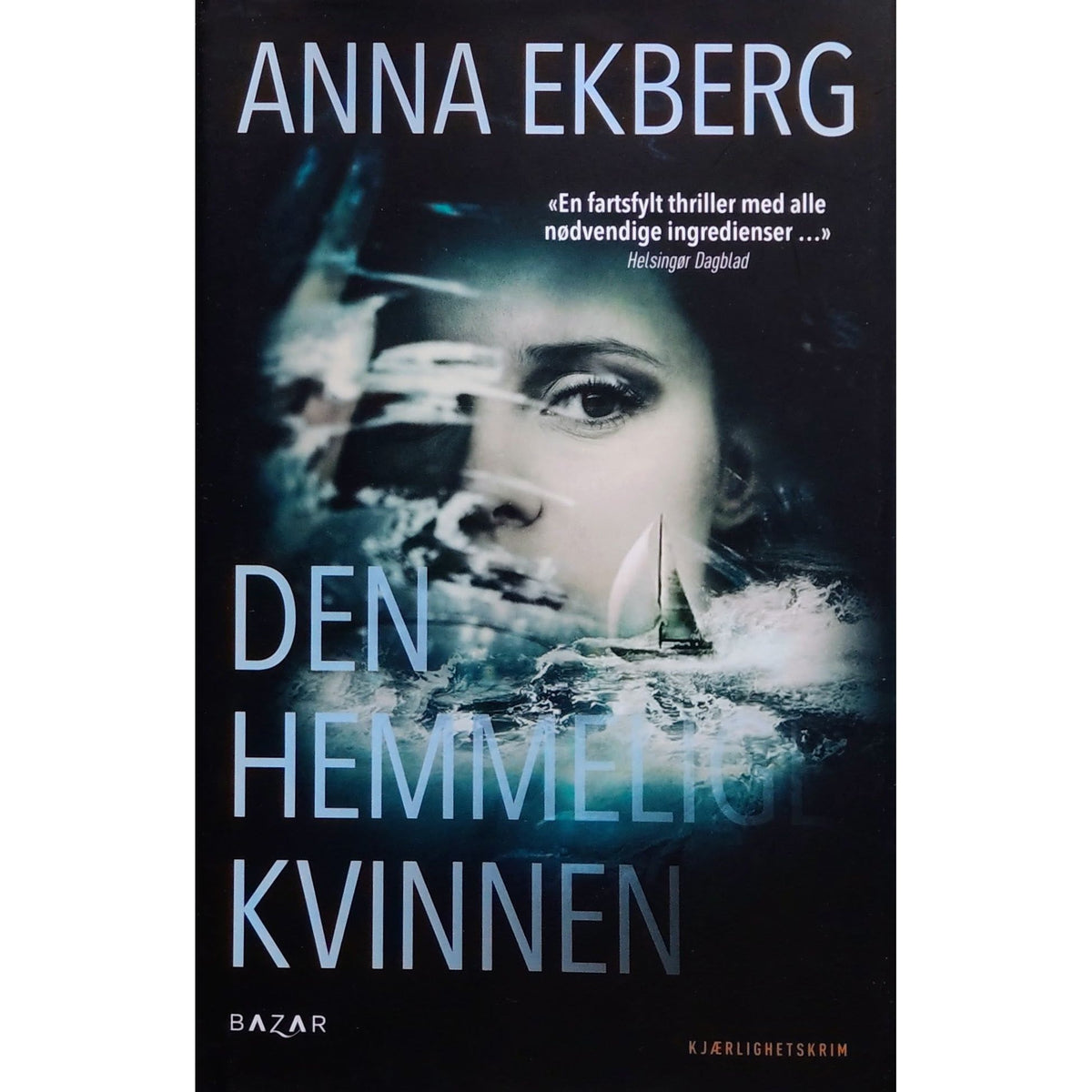 Anna Ekberg: Den hemmelige kvinnen. Brukte bøker. A.J. Kazinski