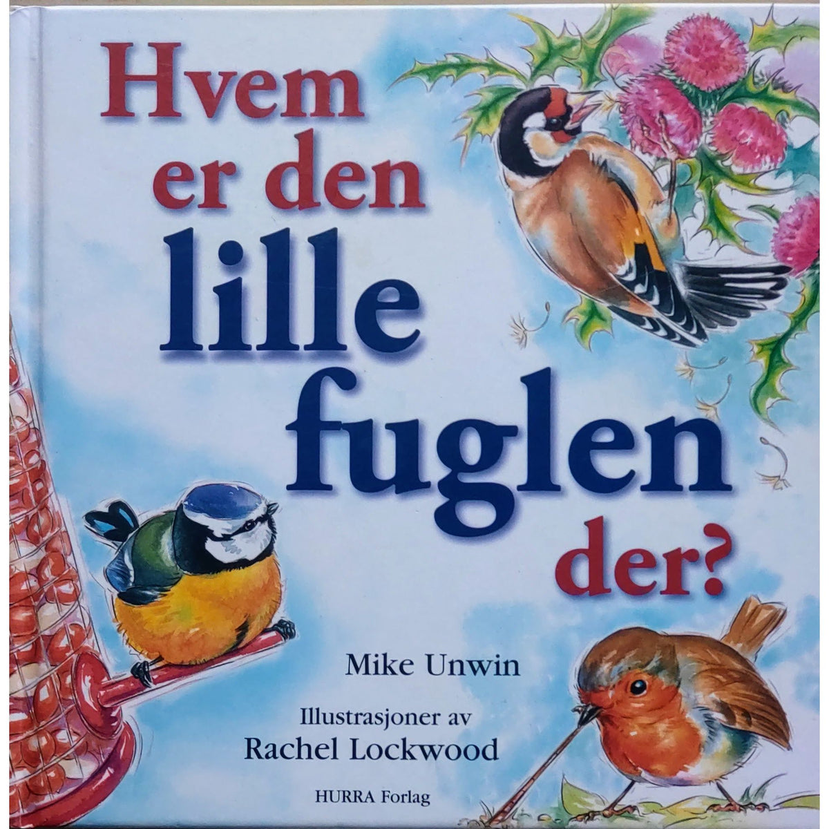 Hvem er den lille fuglen der? - Brukte bøker av Mike Unwin