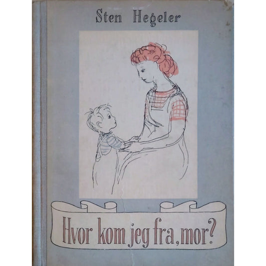 Hvor kom jeg fra, mor? Brukte bøker av Sten Hegeler