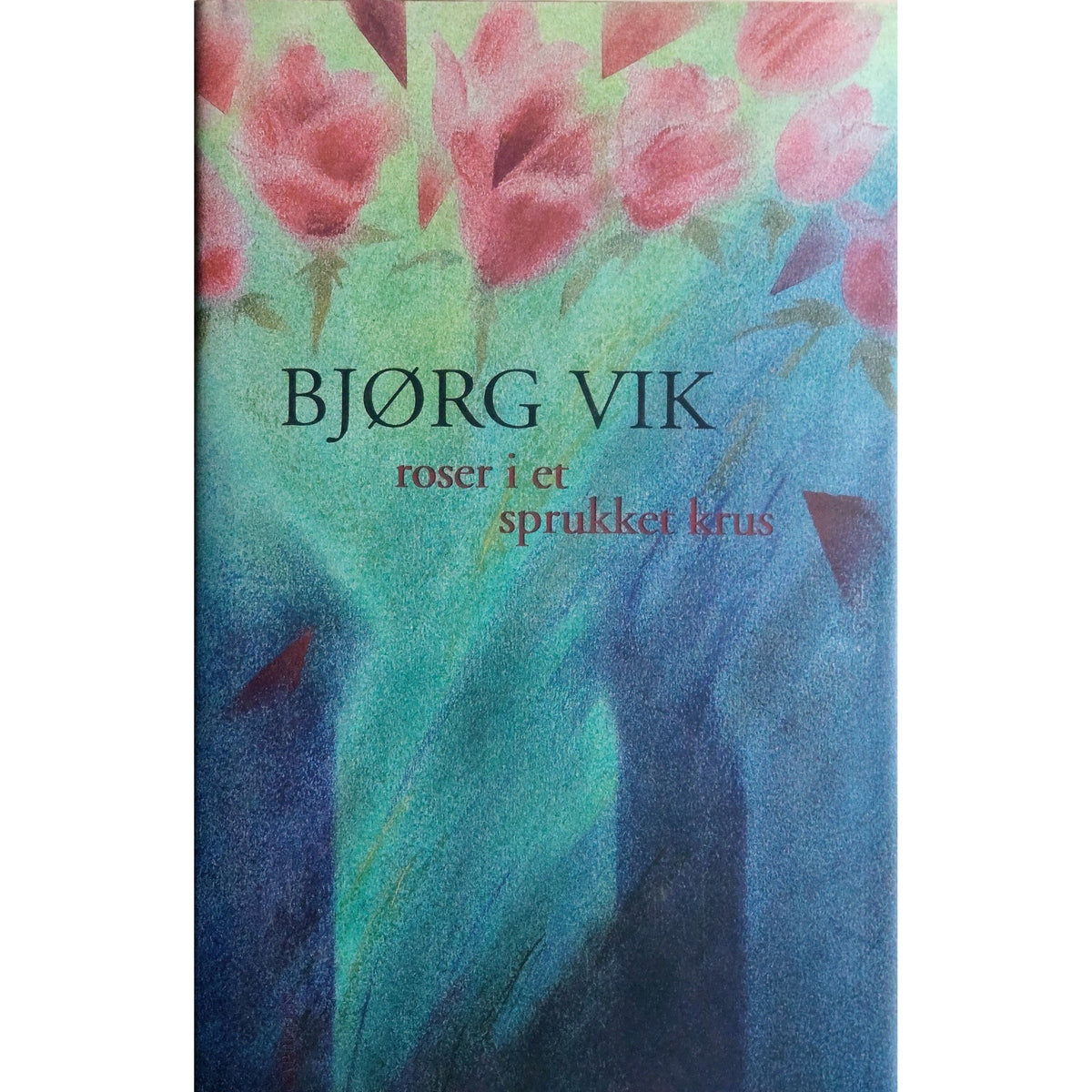 Roser i et sprukket krus. Brukte bøker av Bjørg Vik
