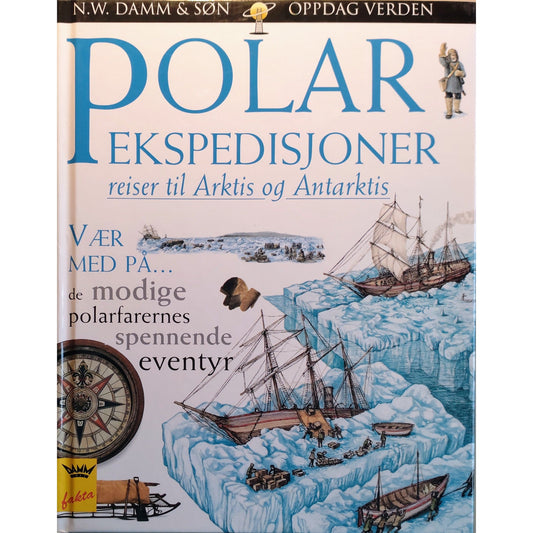Polarekspedisjoner. Reiser til Arktis og Antarktis, brukte bøker. Faktabøker