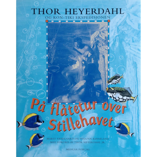 På flåtetur over Stillehavet. Thor Heyerdahl og Kon-Tiki ekspedisjonen. Brukte bøker. 