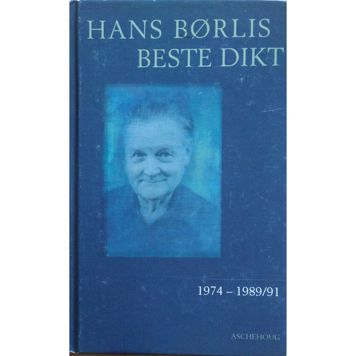 Hans Børlis beste dikt  1974 - 1989/91. Brukt bok av Hans Børli