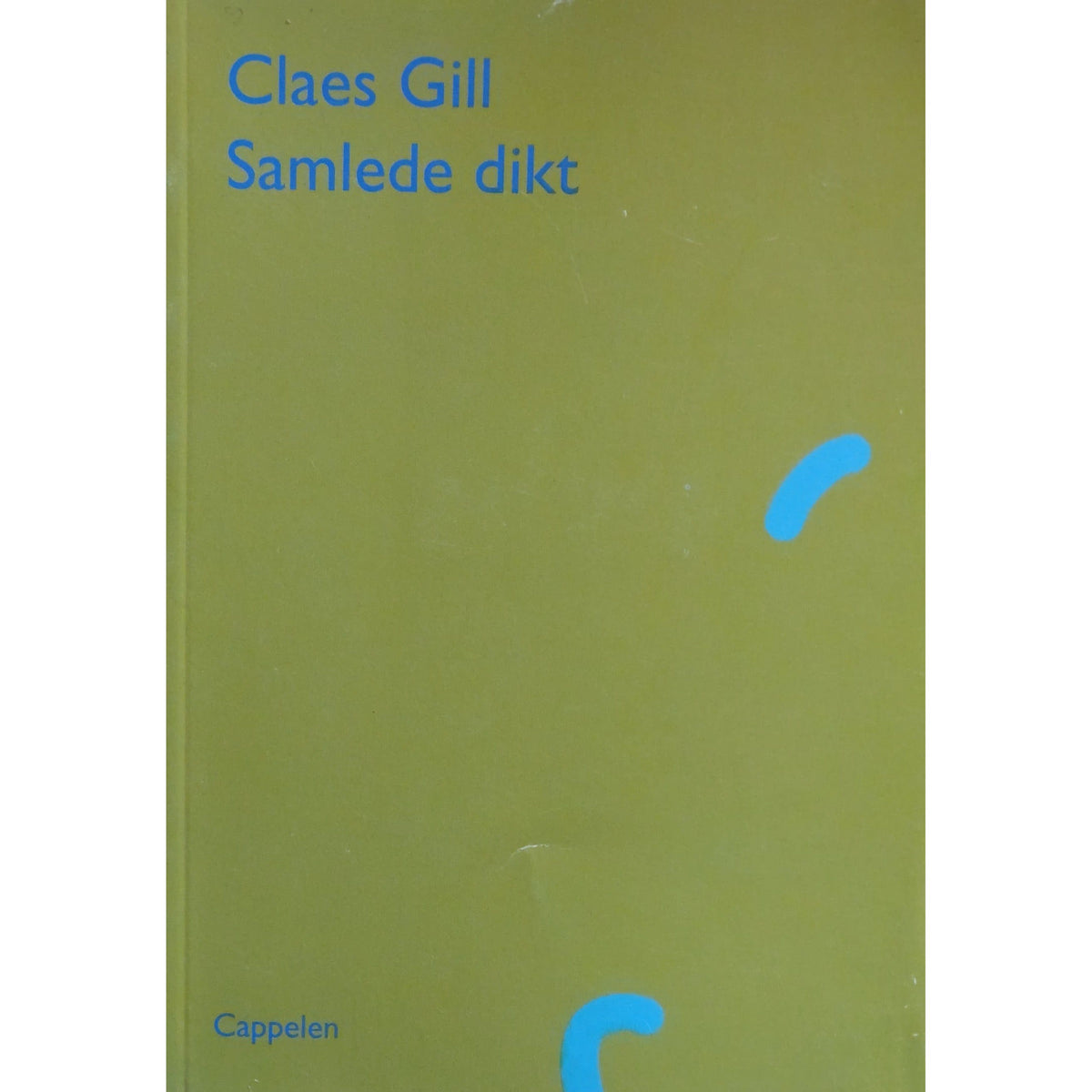 Claes Gill: Samlede dikt. Brukte bøker av Claes Gill.