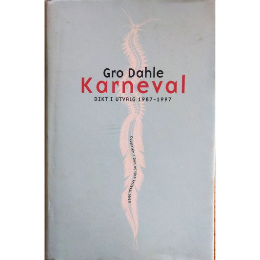 Karneval. Dikt i utvalg 1987 - 1997. Brukte bøker av Gro Dahle.