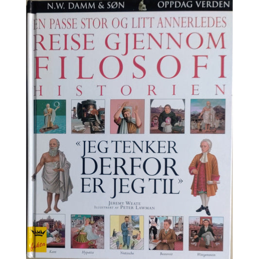 En passe stor og litt annerledes reise gjennom filosofihistorien, brukte bøker. Faktabøker