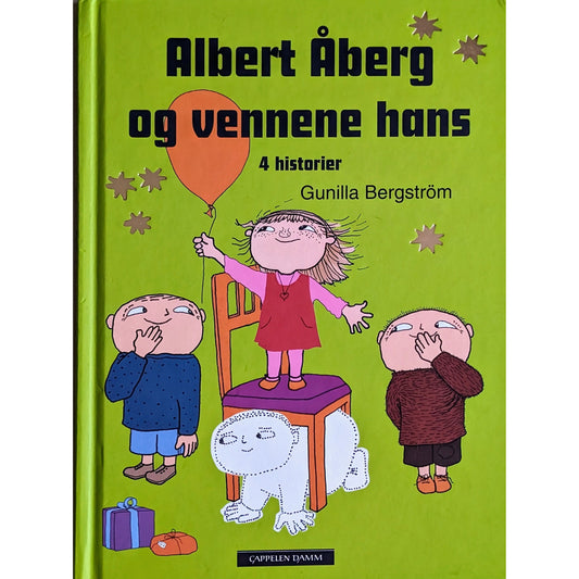 Albert Åberg og vennene hans. 4 historier. Brukte bøker av Gunilla Bergström