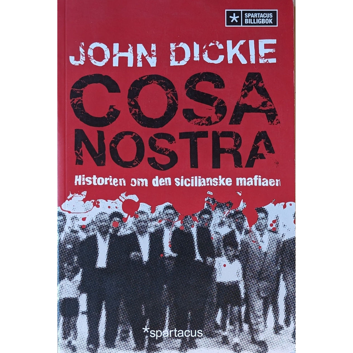 Cosa nostra. Historien om den sicilianske mafiaen. Brukte bøker av John Dickie