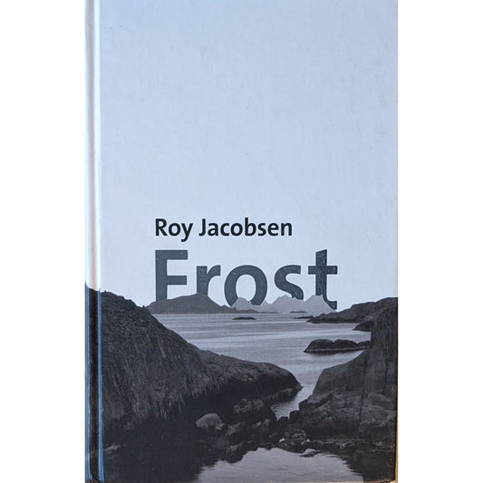 Hoggerne. Brukte bøker aFrost. Brukte bøker av Roy Jacobsen v Roy Jacobsen 
