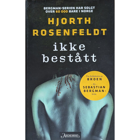 Hjorth, Rosenfeldt: Ikke bestått. En Sebastian Bergman-krim. Brukte bøker