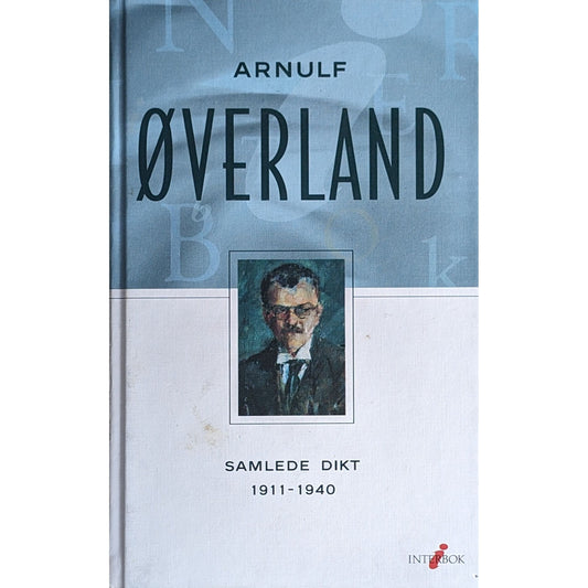 Samlede dikt. 1911 - 1940. Brukte bøker av Arnulf Øverland