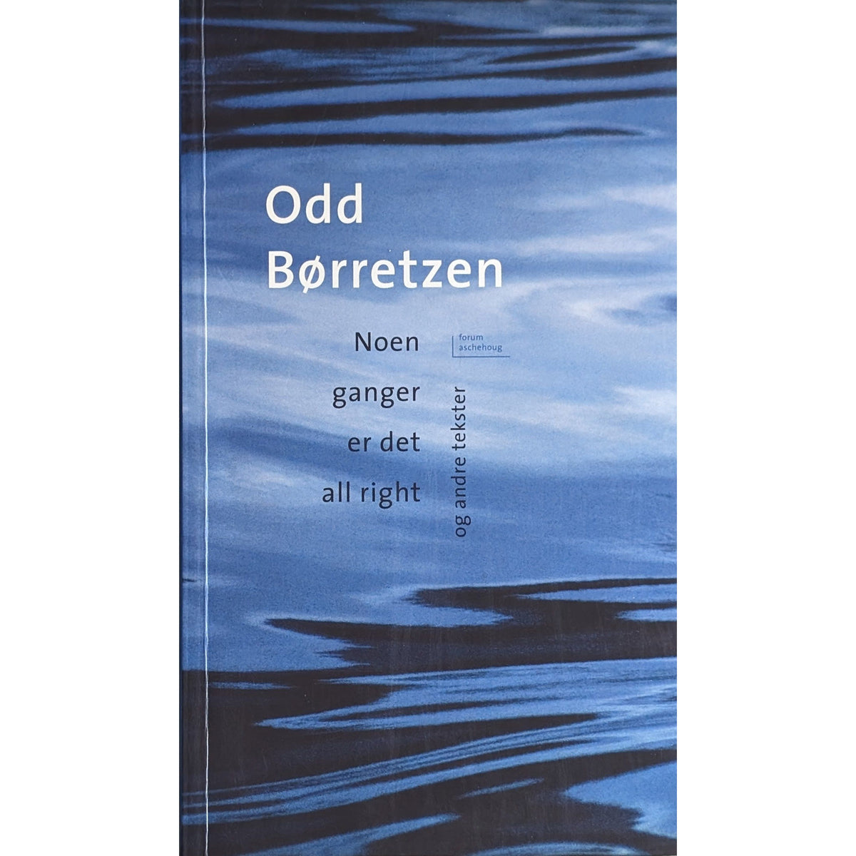 Noen ganger er det all right, og andre tekster. Brukte bøker av Odd Børretzen