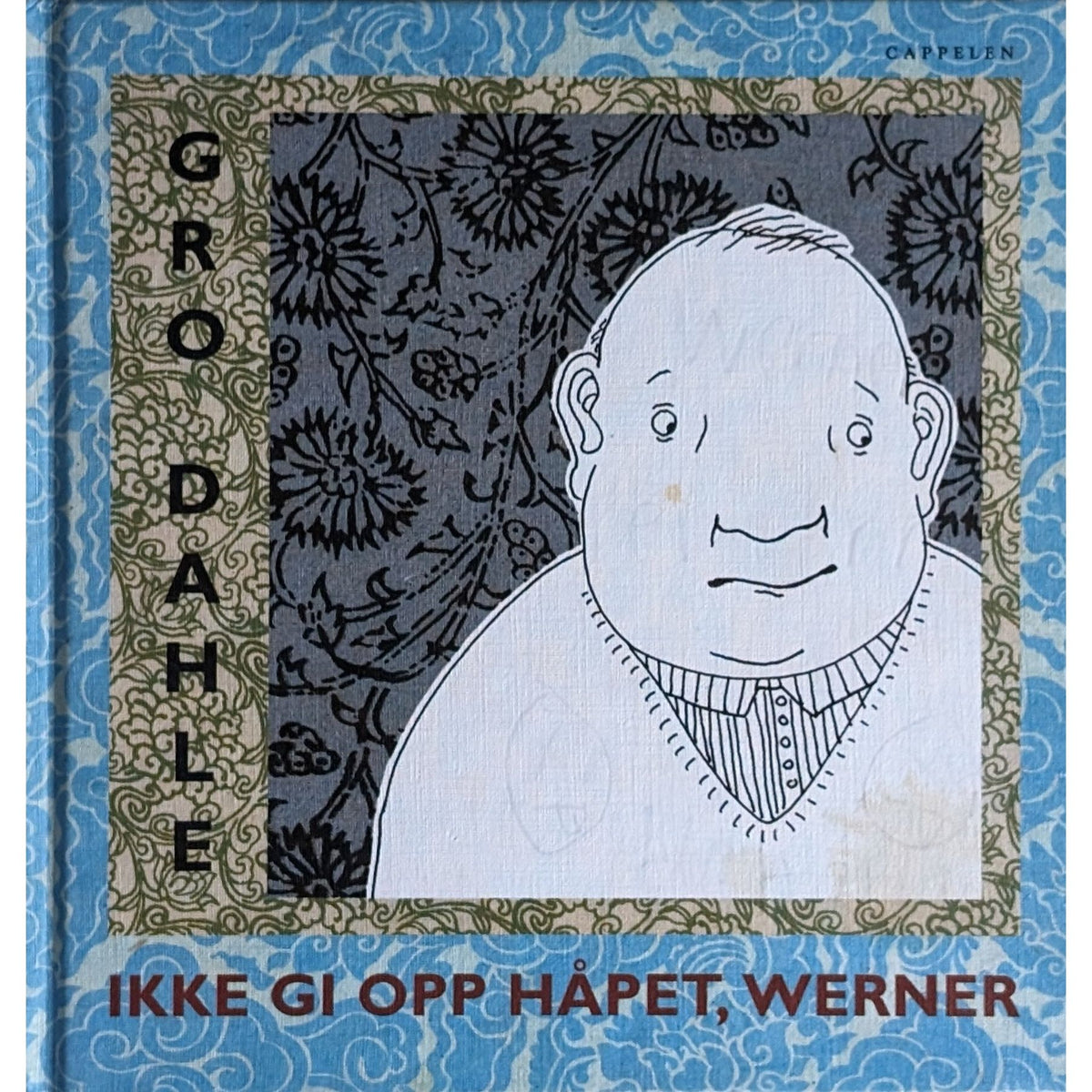 Ikke gi opp håpet, Werner. Brukte bøker av Gro Dahle