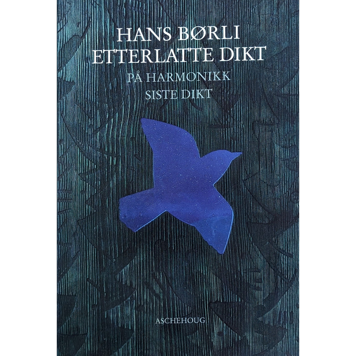 Etterlatte dikt. Harmonikk og Siste dikt.. Brukt bok av Hans Børli
