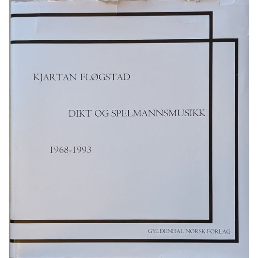 Dikt og spelmannsmusikk. 1968-1993. Brukte bøker av Kjartan Fløgstad