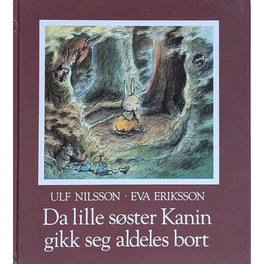 Da lille søster Kanin gikk seg aldeles bort, brukte bøker av Ulf Nilsson og Eva Eriksson