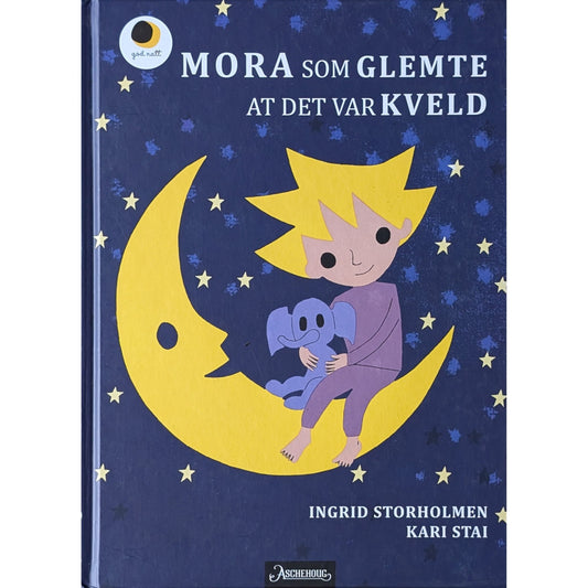 Mora som glemte at det var kveld - Brukte bøker av Ingrid Storholmen