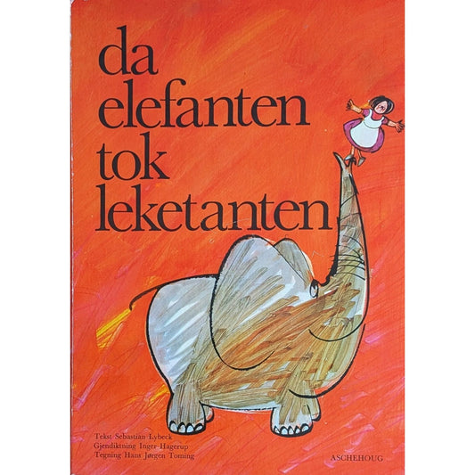 Da elefanten tok leketanten, brukte bøker av Sebatioan Lybeck og Inger Hagerup