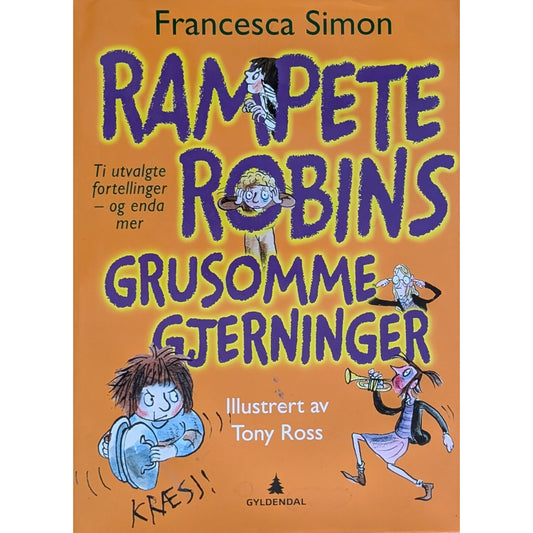 Rampete Robins grusomme gjerninger. Brukte bøker av Francesca Simon og Tony Ross