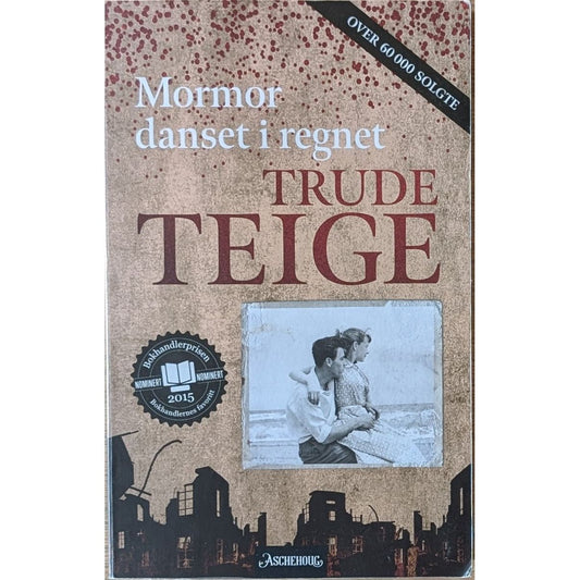 Mormor danset i regnet. Brukte bøker av Trude Teige