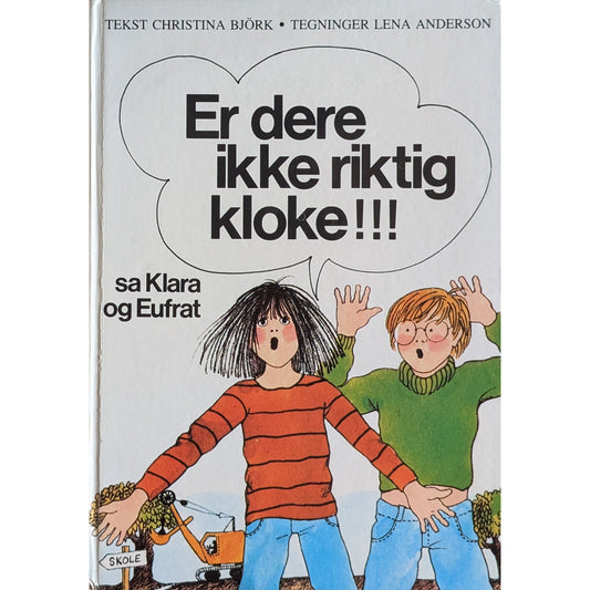 Er dere ikke riktig kloke, sa Klara og Eufrat, brukte bøker av Christina Björk og Lena Anderson