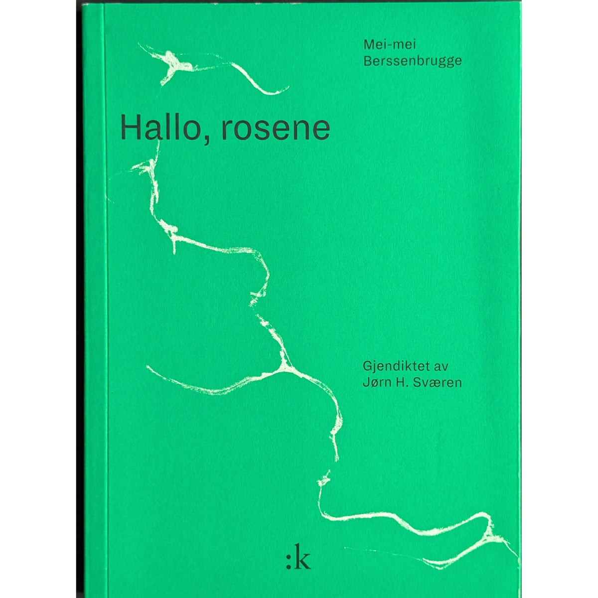Hallo, rosene. Brukte bøker av Mei-mei Berssenbrugge. Bruktbokhandel
