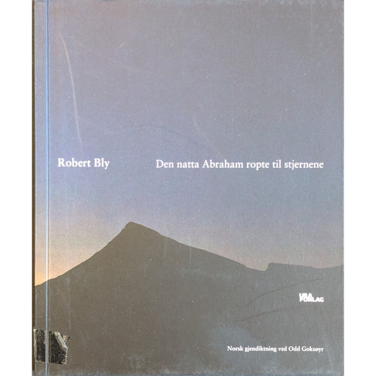 Den natta Abraham ropte til stjernene glede. Brukte bøker av Robert Bly. 