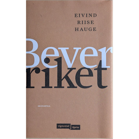 Beverriket. Skuespill. Brukte bøker av Eivind Riise Hauge. Bruktbokhandel