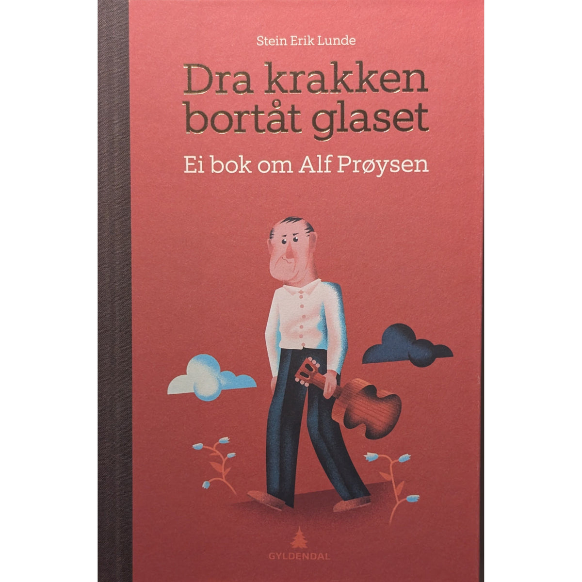 Da krakken bortåt glaset. Ei bok om Alf Prøysen av Stein Erik Lunde.