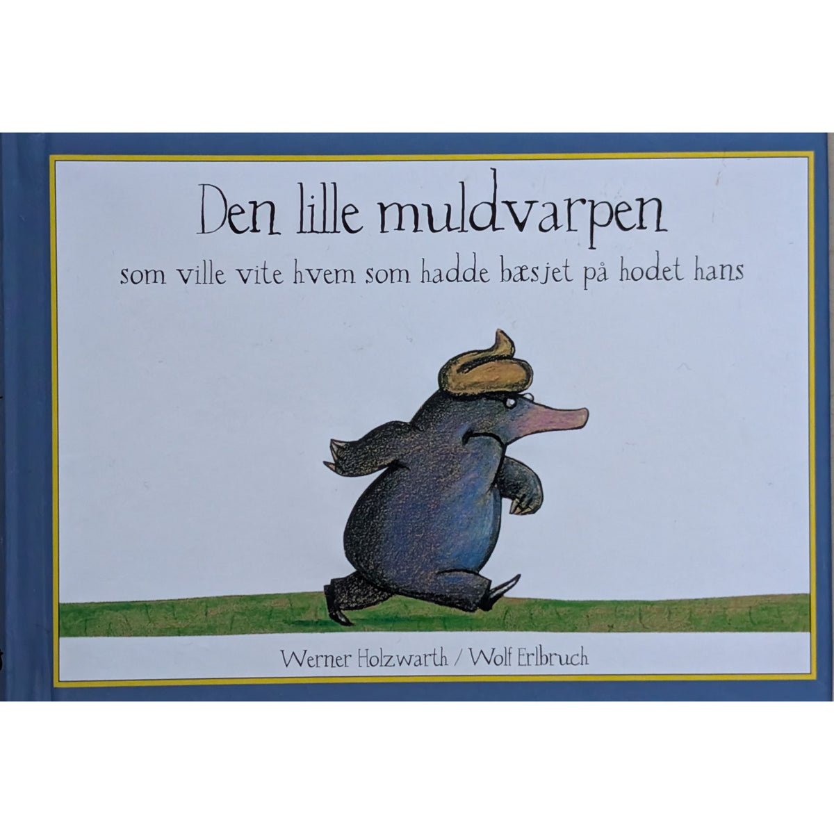 Den lille muldvarpen som ville vite hvem som hadde bæsjet på hodet hans, brukte bøker av Werner Holzwarth