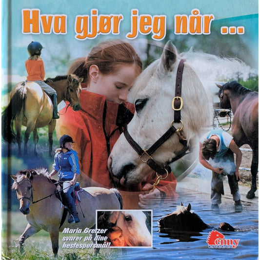 Pennyklubben - Hva gjør jeg når... Brukte bøker om hester og ridning