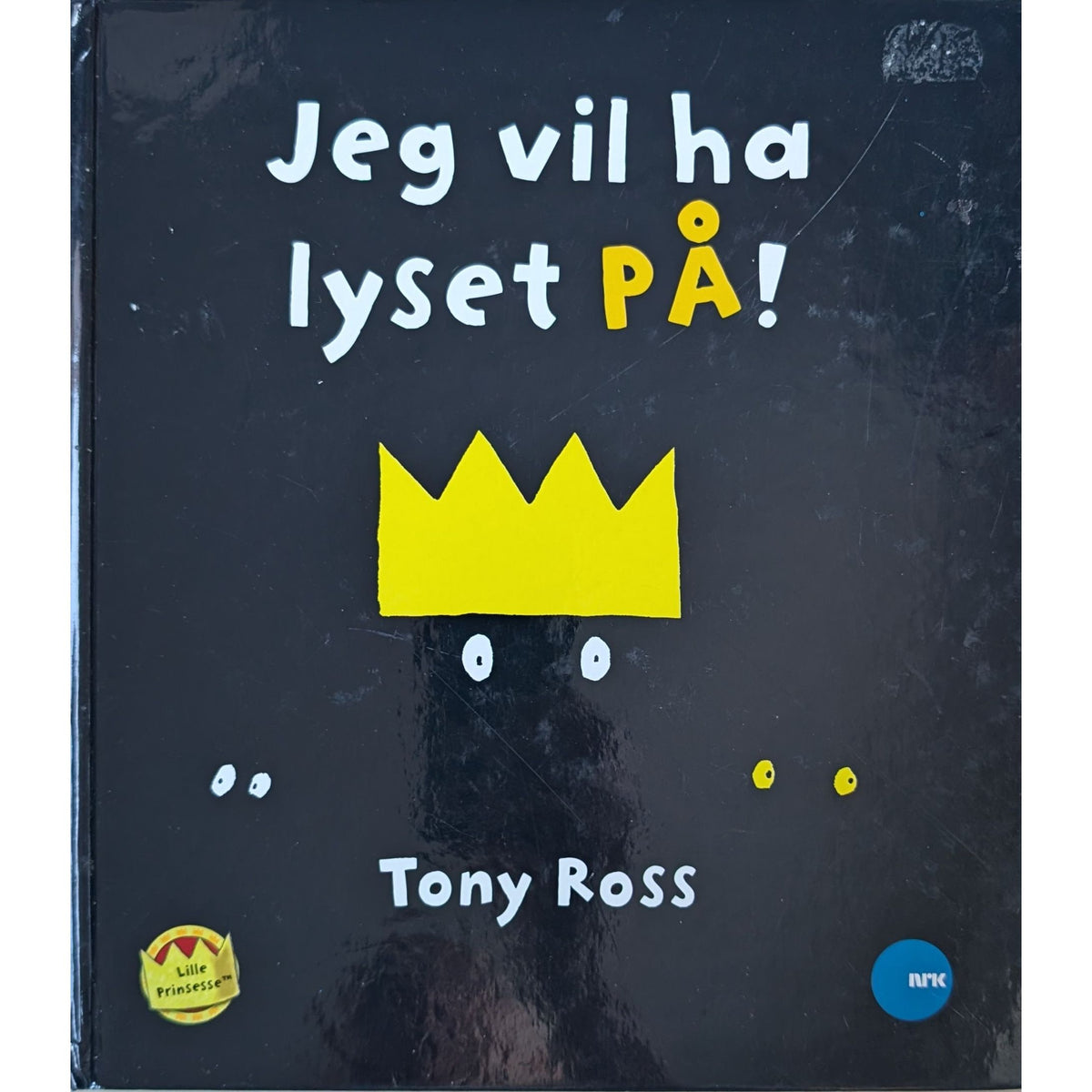 Jeg vil ha lyset på! - Brukte barnebøker av Tony Ross om Lille Prinsesse